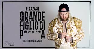 Eleazaro – Grande figlio di p*****a 